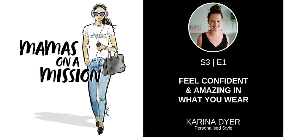 Karina Dyer - Guest on Mamas on a Mission podcast. Hosted by Motherhood Melbourne